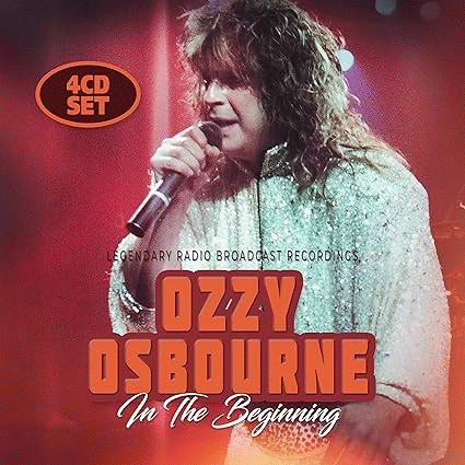 Ozzy Osbourne : In the Beginning (Legendary Radio Broadcast Recordings)